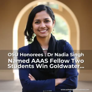 Artistic representation for OSU Honorees : Dr Nadia Singh Named AAAS Fellow Two Students Win Goldwater Scholarships
